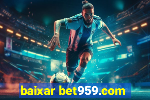 baixar bet959.com